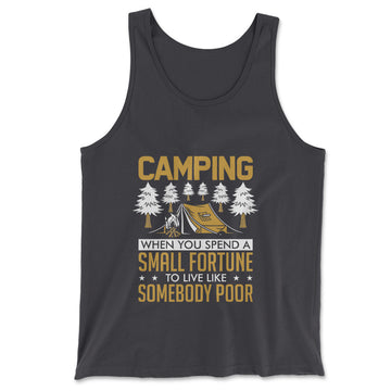 Camping - Spend A Fortune And Live Like A Poor Men/Unisex Tank in Dark Grey color